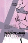Image for Rapid Weight Loss Hypnosis For Women : A Survival Guide To The Natural Guided Remedies For Women To Get Lean Quickly With Self-Hypnosis, Meditation