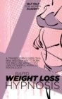 Image for Rapid Weight Loss Hypnosis : A Transforming Guide On A New And Easy Way To Burn Fat And Lose Weight Fast Using Powerful Hypnosis Psychology