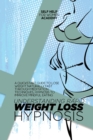 Image for Understanding Rapid Weight Loss Hypnosis : A Quickstart Guide To Lose Weight Naturally Fast Through Meditation Techniques, Hypnosis To Improve Mindful Eating
