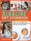 Image for Alkaline Diet Cookbook High Protein : 2 Books in 1 Dr. Lewis&#39;s Meal Plan Project Hands-On Guide on How to Build Your Dream&#39;s Body While Saving Time, Frustration and Money (Premium Edition)