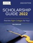 Image for Scholarship Guide 2022 : Find the Right Colleges for You!