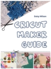 Image for Cricut : Maker Guide