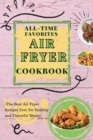 Image for All-Time Favorites Air Fryer Cookbook
