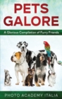 Image for Pets Galore : A Glorious Compilation of Furry Friends