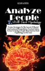 Image for How to Analyze People with Dark Psychology : Proven Strategies on the Secrets of Mental and Emotional Manipulation, Practical Advice on How to Analyze People, Mind and How Dark Psychology Can Be Used