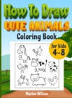 Image for How to draw cute animals coloring book for kids 4-8 : An Activity book with cute puppies, perfect for boys and girls, to learn while having fun!