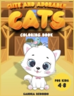 Image for Cute and Adorable Cats coloring book for kids 4-8 : An Activity book with cute puppies to provide hours and hours of pure fun. Only for cat lovers!!