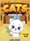 Image for Cute and Adorable Cats coloring book for kids 4-8 : An Activity book with cute puppies to provide hours and hours of pure fun. Only for cat lovers!!