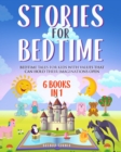 Image for Stories for Bedtime (6 Books in 1) : Bedtime tales for kids with values that can hold their imaginations open..