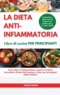 Image for La DIETA ANTI-INFIAMMATORIA Libro di cucina Per principianti I ANTI-INFLAMMATORY DIET Cookbook for Beginners