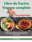 Image for Libro de cucina vegano completo I The Complete Vegan Bodybuilding Cookbook (Spanish Edition)