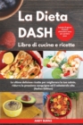 Image for La DIETA DASH Libro di cucina e ricette I Dash DIET Cookbook (Italian Edition)