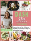 Image for DASH Diet Cookbook For Women : Simple Dr. Cole&#39;s Meal Plan Delicious and Affordable Low Sodium Recipes to Weight Loss and Lower Blood Pressure