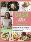 Image for DASH Diet Cookbook For Women : Simple Dr. Cole&#39;s Meal Plan Delicious and Affordable Low Sodium Recipes to Weight Loss and Lower Blood Pressure