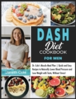 Image for DASH Diet Cookbook For Men : Dr. Cole&#39;s Muscle Meal Plan Quick and Easy Recipes to Naturally Lower Blood Pressure and Lose Weight with Taste, Without Stress!