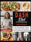 Image for DASH Diet Cookbook For Athlete : Dr. Cole&#39;s Full Energy Meal Plan Delicious Low Sodium Recipes For Women and Men to Increase your Performance with No Stress Diet