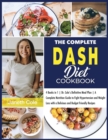 Image for The Complete DASH Diet Cookbook : 4 Books in 1 Dr. Cole&#39;s Definitive Meal Plan A Complete Nutrition Guide to Fight Hypertension and Weight Loss with a Delicious and Budget Friendly Recipes