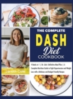 Image for The Complete DASH Diet Cookbook : 4 Books in 1 Dr. Cole&#39;s Definitive Meal Plan A Complete Nutrition Guide to Fight Hypertension and Weight Loss with a Delicious and Budget Friendly Recipes