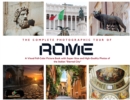 Image for The Complete Photographic Tour of ROME : A Visual Full-Color Picture Book with Super-Size and High-Quality Photos of the Italian &quot;Eternal City&quot;
