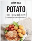 Image for Potato Diet for Weight Loss : 301 quick recipes for lifelong health and weight Loss