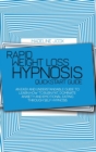 Image for Rapid Weight Loss Hypnosis Quickstart Guide : An Easy And Understandable Guide To Learn How To Burn Fat, Dominate Anxiety And Emotional Eating Through Self Hypnosis