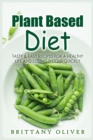 Image for Plant Based Diet : Tasty &amp; Easy Recipes for a Healthy Life and Losing Weight Quickly