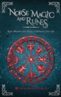 Image for Norse Magic and Runes : Runic Wisdom and Magic to Enhance Your Life