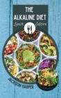 Image for The Alkaline Diet : Alkalize Your Body and Enjoy Huge and Rapid Health Benefits