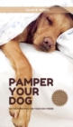 Image for Pamper Your Dog : 135 Tasty Recipes for Your Dog Friend