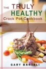 Image for THE TRULY HEALTHY CROCK POT COOKBOOK: A