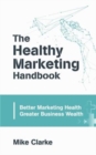 Image for The Healthy Marketing Handbook