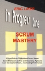 Image for Scrum Mastery : A Direct Path to Professional Scrum Master. Scrum Framework Define an Outstanding Agile and Lean Development Team, Accelerating Performance.