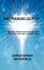 Image for Archangel : Michael Protector and Healer Pray and They Will Answer You
