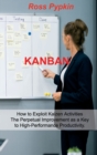 Image for Kanban : Six Sigma - Startup - Enterprise - Analytics 5s Methodologies. Exploits Kaizen System for Perpetual Improvement. Exploits Kanban System for Optimize Workflow.
