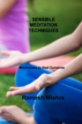Image for Sensible Meditation Techniques : Mindfulness to Heal Ourselves