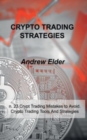 Image for Crypto Trading Strategies : n. 23 Crypto Trading Mistakes to Avoid. Crypto Trading Tools And Strategies