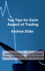 Image for Top Tips for Each Aspect of Trading : School of Indicators to Learn The Best Trades, Designing Your Trading Strategies