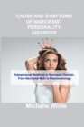 Image for Cause and Symptoms of Narcissist Personality Disorder : Interpersonal Relations in Narcissist Disorder, From Narcissist Myth to Phenomenology