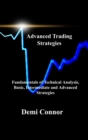 Image for Advanced Trading Strategies : Fundamentals of Technical Analysis, Basic, Intermediate and Advanced Strategies