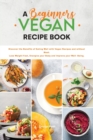 Image for A Beginners Vegan Recipe Book