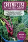 Image for Greenhouse and Raised-Bed Gardening : The Greenhouse Gardener&#39;s Manual To Growing and Sustain Organic Vegetable, Herbs, and Fruits All-Year- Round