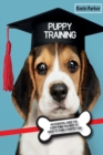Image for Puppy Training : An Essential Guide for Everything You Need to Know To Train A Perfect Dog.