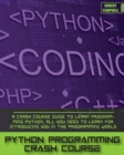Image for Python Programming Crash Course : A Crash Course Guide to Learn Programming Python, all you Need to Learn for Introducing you in the Programming World.