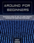 Image for Arduino for Beginners : Beginners guide on How To Learn Arduino Advanced Methods and Strategies