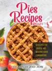 Image for Pies Recipes 2021 : 50 Recipes for Creative and Modern Flavor Combinations