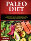 Image for Paleo Diet For Fast Weight Loss : The Complete Diet Cookbook to Lose Weight and Start Your Metabolism with This Delicious and Tasty Recipes