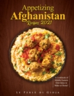 Image for Appetizing Afghanistan Recipes 2021 : A Cookbook of Middle Eastern Dish Ideas to Make at Home!