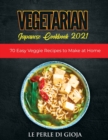 Image for Vegetarian Japanese Cookbook 2021 : 70 Easy Veggie Recipes to Make at Home