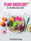 Image for Plant Based Diet in 30 Minutes 2021