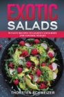 Image for Exotic salads - 50 tasty recipes to lighten your body and control weight